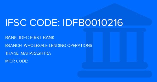 Idfc First Bank Wholesale Lending Operations Branch IFSC Code