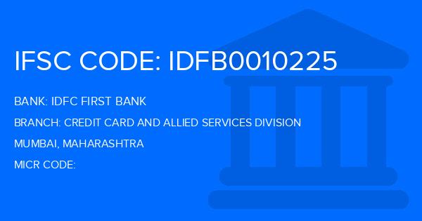 Idfc First Bank Credit Card And Allied Services Division Branch IFSC Code