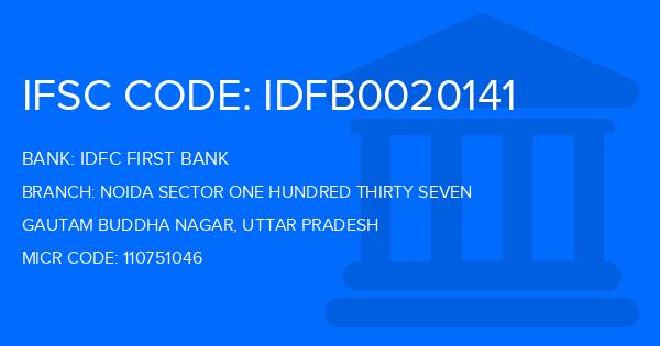 Idfc First Bank Noida Sector One Hundred Thirty Seven Branch IFSC Code