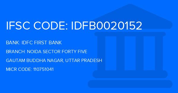 Idfc First Bank Noida Sector Forty Five Branch IFSC Code
