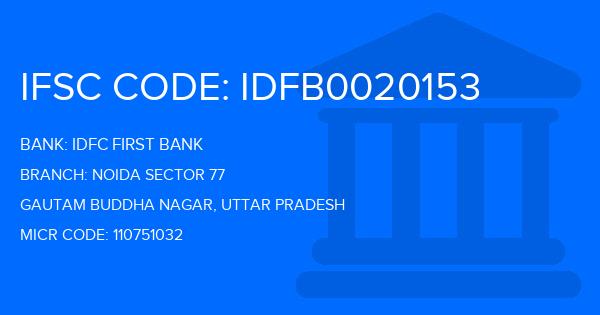 Idfc First Bank Noida Sector 77 Branch IFSC Code