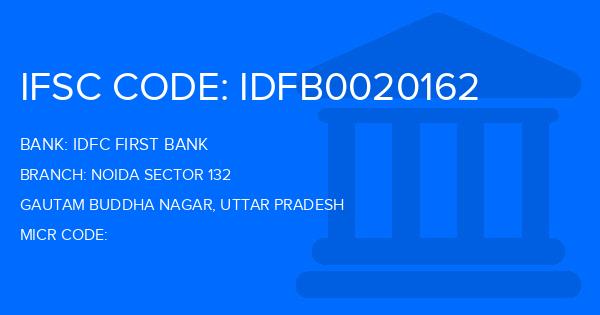 Idfc First Bank Noida Sector 132 Branch IFSC Code