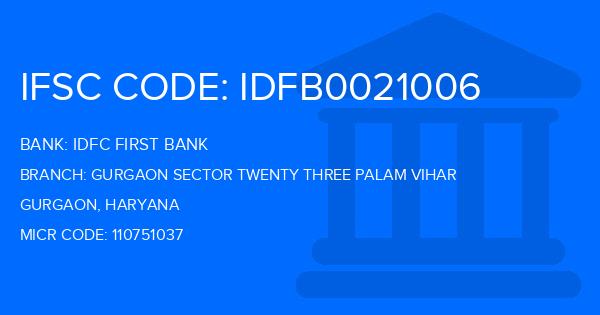Idfc First Bank Gurgaon Sector Twenty Three Palam Vihar Branch IFSC Code