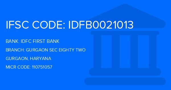 Idfc First Bank Gurgaon Sec Eighty Two Branch IFSC Code