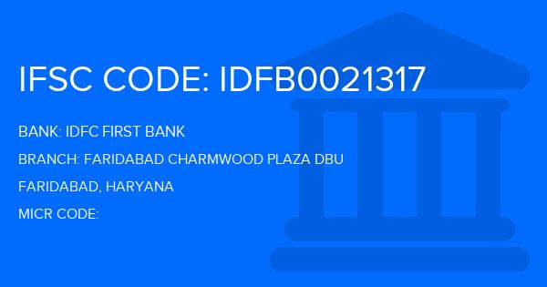 Idfc First Bank Faridabad Charmwood Plaza Dbu Branch IFSC Code