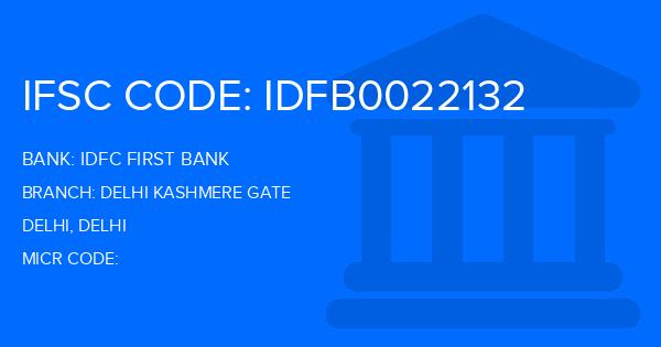 Idfc First Bank Delhi Kashmere Gate Branch IFSC Code