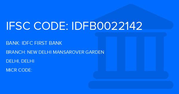 Idfc First Bank New Delhi Mansarover Garden Branch IFSC Code