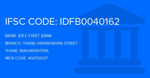 Idfc First Bank Thane Hiranandani Street Branch IFSC Code