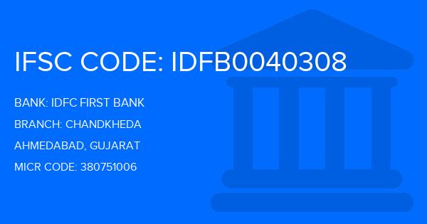 Idfc First Bank Chandkheda Branch IFSC Code