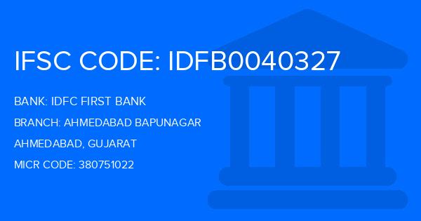 Idfc First Bank Ahmedabad Bapunagar Branch IFSC Code