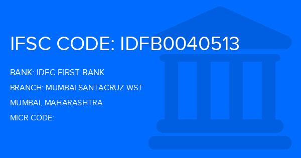 Idfc First Bank Mumbai Santacruz Wst Branch IFSC Code