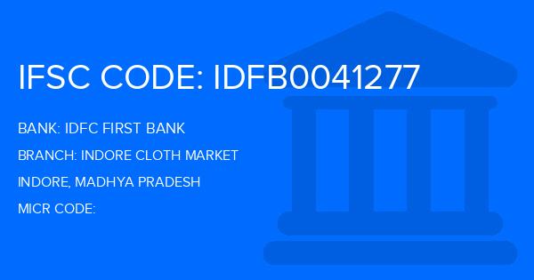 Idfc First Bank Indore Cloth Market Branch IFSC Code