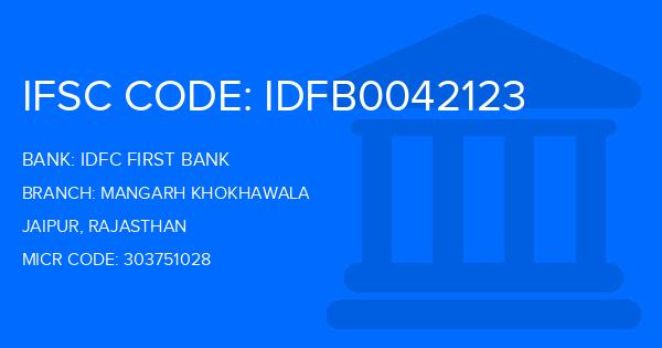 Idfc First Bank Mangarh Khokhawala Branch IFSC Code