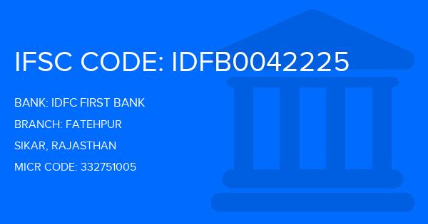 Idfc First Bank Fatehpur Branch IFSC Code