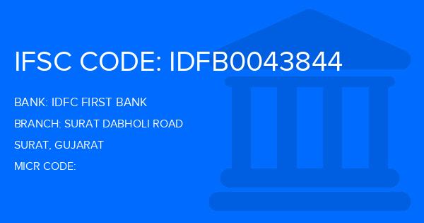 Idfc First Bank Surat Dabholi Road Branch IFSC Code
