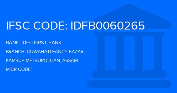 Idfc First Bank Guwahati Fancy Bazar Branch IFSC Code