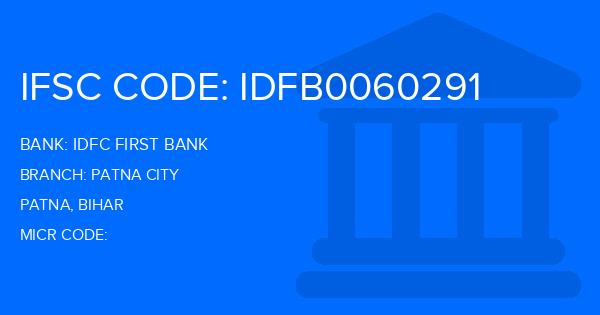 Idfc First Bank Patna City Branch IFSC Code