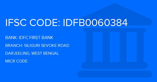 Idfc First Bank Siliguri Sevoke Road Branch IFSC Code