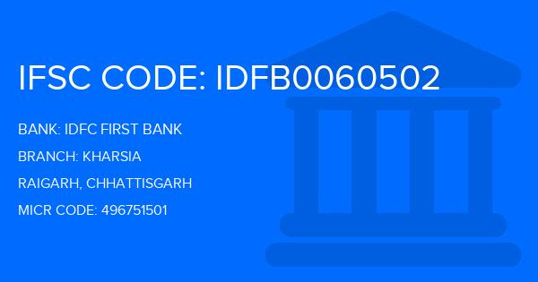 Idfc First Bank Kharsia Branch IFSC Code