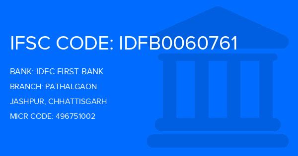 Idfc First Bank Pathalgaon Branch IFSC Code