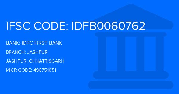Idfc First Bank Jashpur Branch IFSC Code