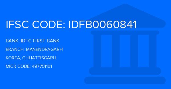 Idfc First Bank Manendragarh Branch IFSC Code