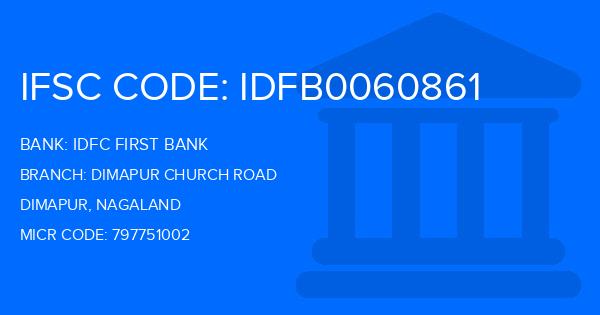 Idfc First Bank Dimapur Church Road Branch IFSC Code
