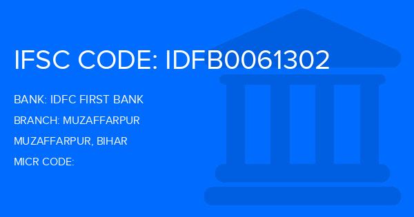 Idfc First Bank Muzaffarpur Branch IFSC Code