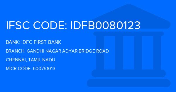 Idfc First Bank Gandhi Nagar Adyar Bridge Road Branch IFSC Code