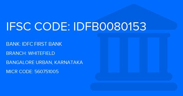 Idfc First Bank Whitefield Branch IFSC Code