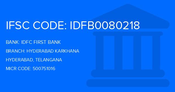 Idfc First Bank Hyderabad Karkhana Branch IFSC Code