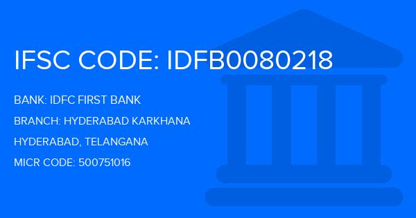 Idfc First Bank Hyderabad Karkhana Branch IFSC Code