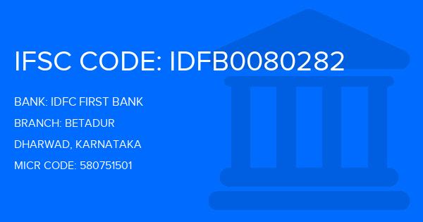 Idfc First Bank Betadur Branch IFSC Code