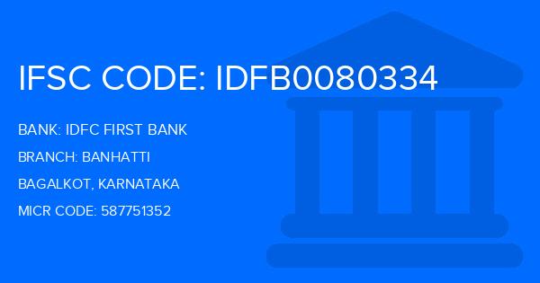 Idfc First Bank Banhatti Branch IFSC Code