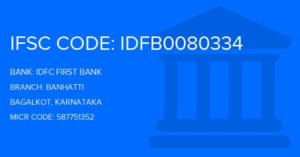 Idfc First Bank Banhatti Branch IFSC Code