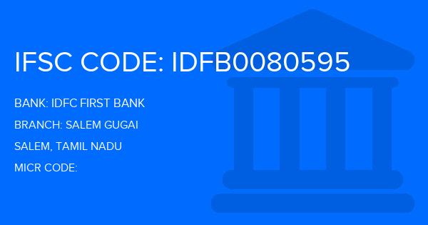 Idfc First Bank Salem Gugai Branch IFSC Code