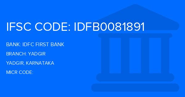Idfc First Bank Yadgir Branch IFSC Code