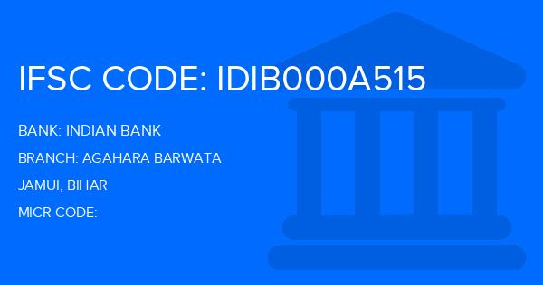 Indian Bank Agahara Barwata Branch IFSC Code