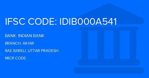 Indian Bank Aihar Branch IFSC Code