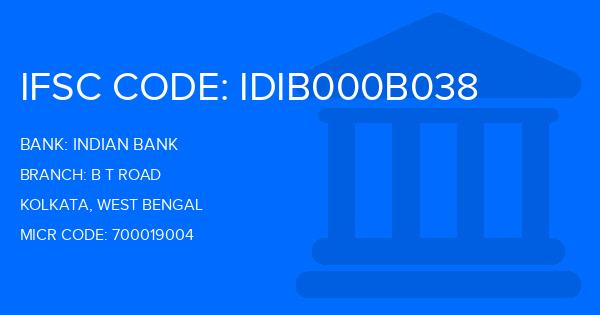Indian Bank B T Road Branch IFSC Code