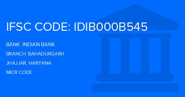 Indian Bank Bahadurgarh Branch IFSC Code