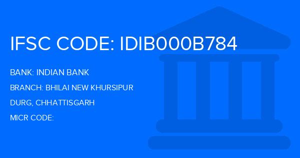 Indian Bank Bhilai New Khursipur Branch IFSC Code