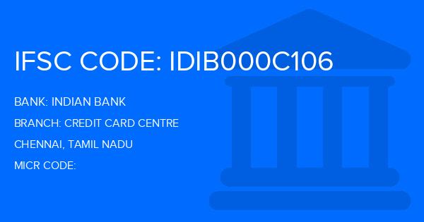 Indian Bank Credit Card Centre Branch IFSC Code