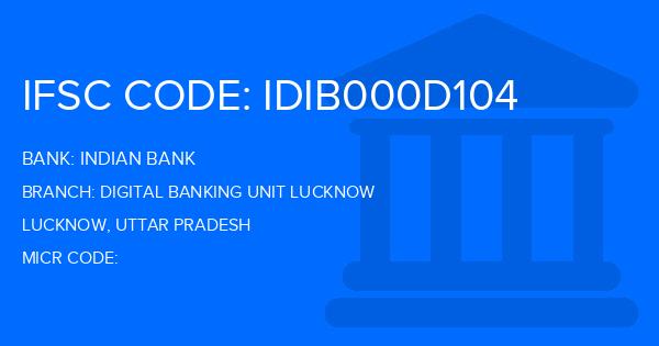 Indian Bank Digital Banking Unit Lucknow Branch IFSC Code