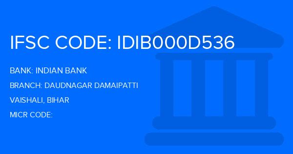 Indian Bank Daudnagar Damaipatti Branch IFSC Code