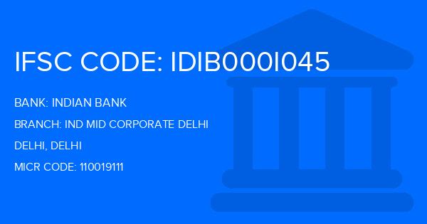 Indian Bank Ind Mid Corporate Delhi Branch IFSC Code
