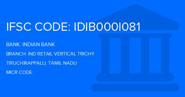 Indian Bank Ind Retail Vertical Trichy Branch IFSC Code