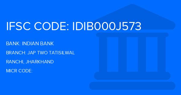 Indian Bank Jap Two Tatisilwal Branch IFSC Code