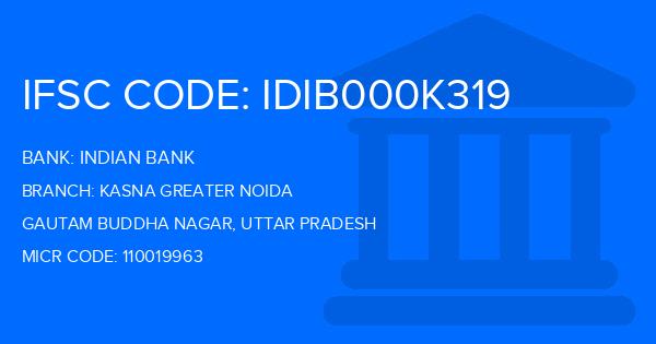Indian Bank Kasna Greater Noida Branch IFSC Code