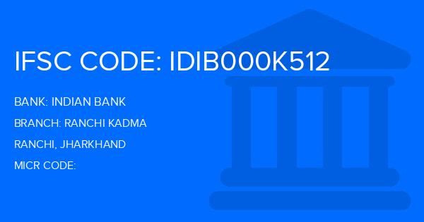 Indian Bank Ranchi Kadma Branch IFSC Code